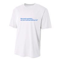 Hey Quick Question Are You Fcking Kidding Me Funny Youth Performance Sprint T-Shirt