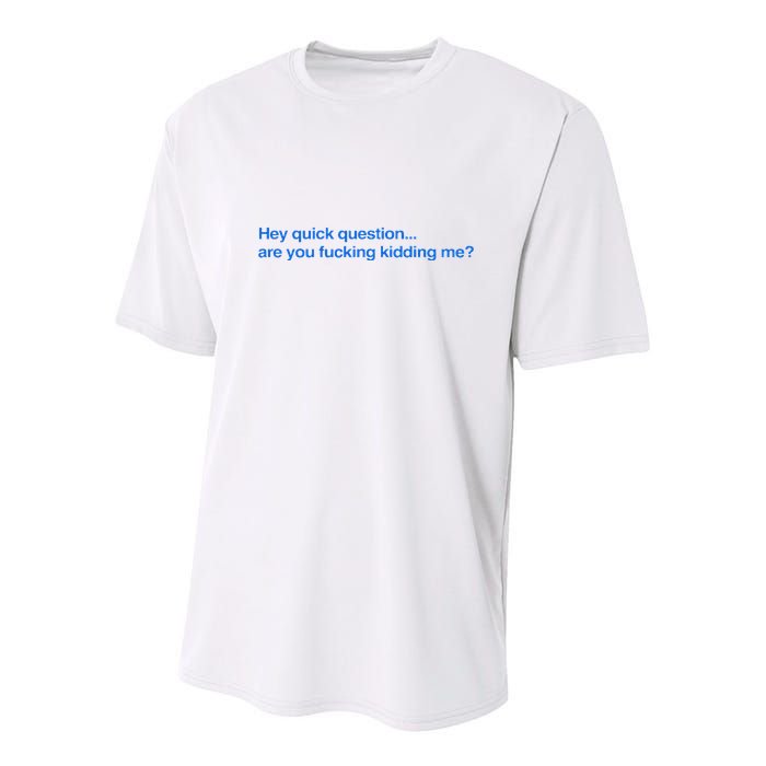 Hey Quick Question Are You Fcking Kidding Me Funny Youth Performance Sprint T-Shirt
