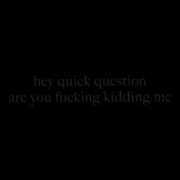 Hey Quick Question Are You Kidding Me Funny Humor Backpack