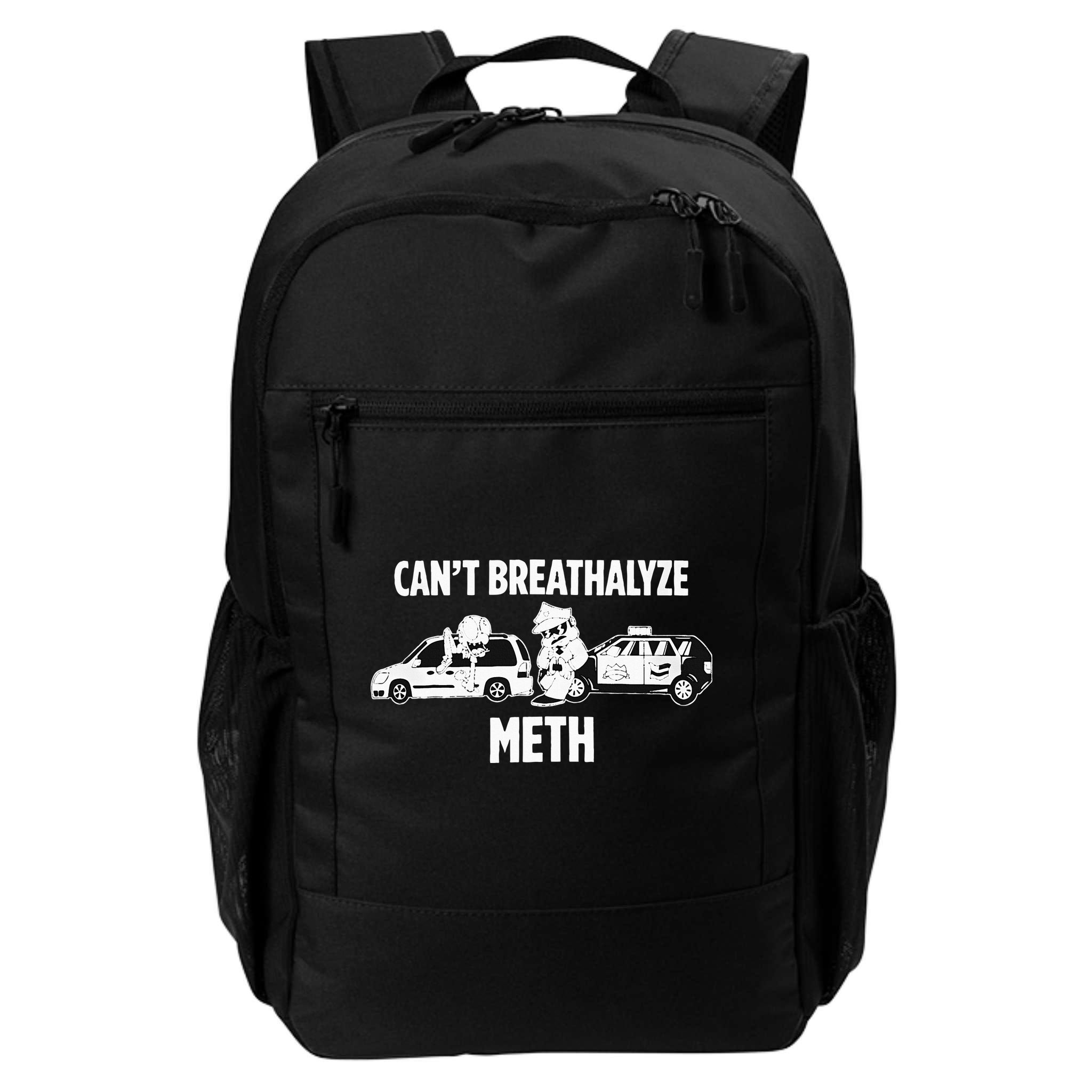Humor Quote Saying Can’T Breathalyze Meth Backpack
