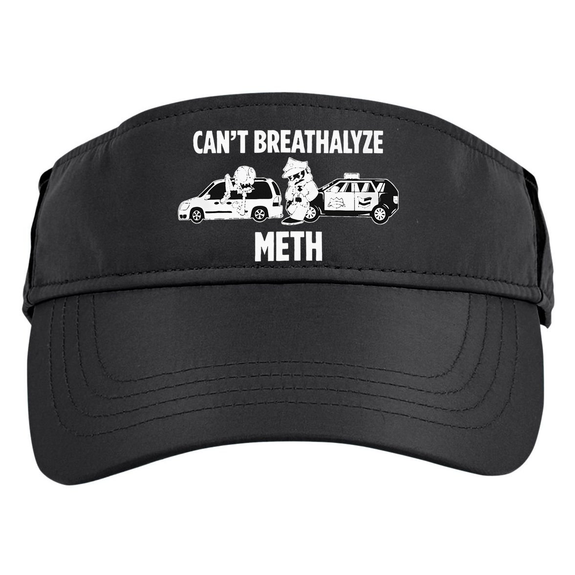 Humor Quote Saying Can’T Breathalyze Meth Adult Drive Performance Visor