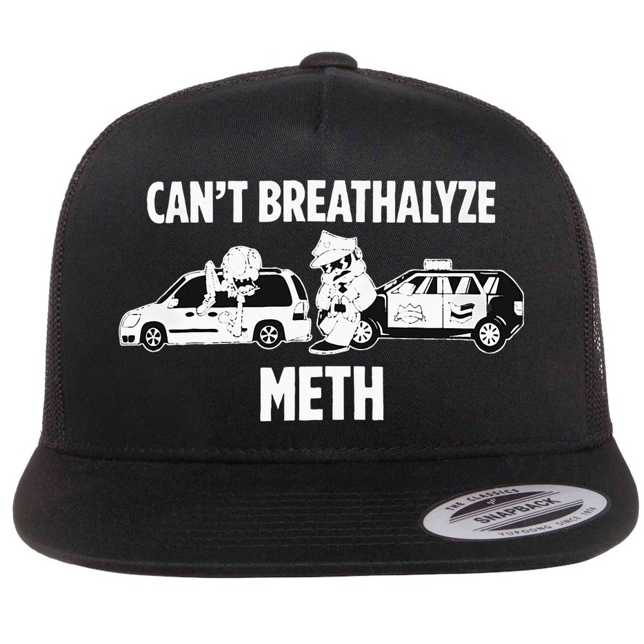 Humor Quote Saying Can’T Breathalyze Meth Flat Bill Trucker Hat