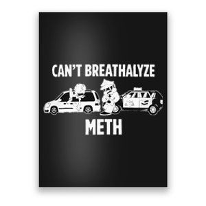 Humor Quote Saying Can’T Breathalyze Meth Poster