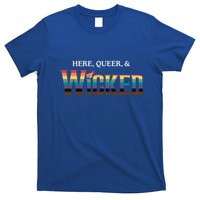 Here Queer & Wicked Lgbt T-Shirt