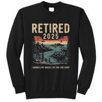 Hilarious Retired 2025 I Worked My Whole Life For Retro Sweatshirt