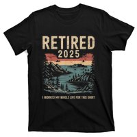 Hilarious Retired 2025 I Worked My Whole Life For Retro T-Shirt