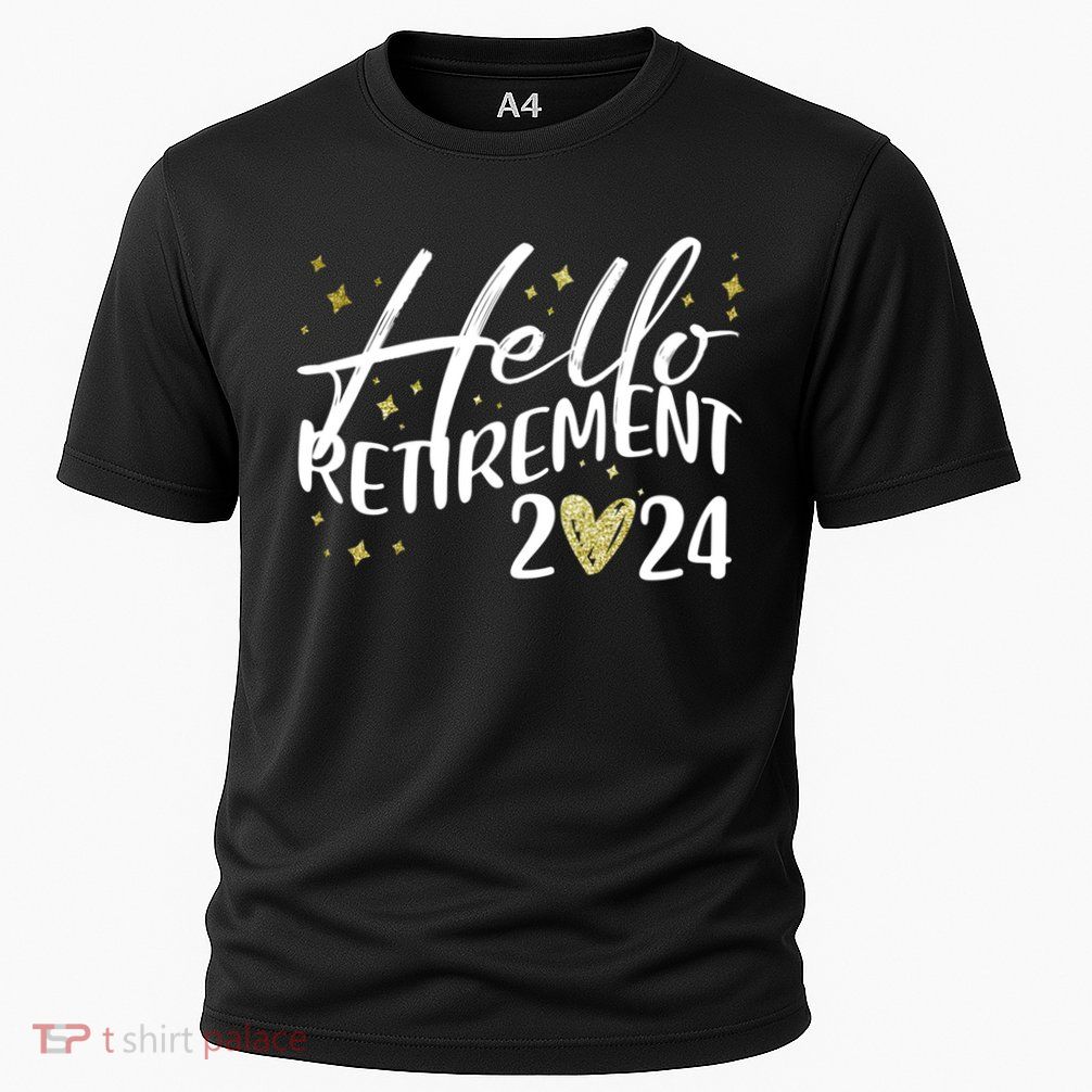 Hello Retiret 2024 Retired Retiring Cool Gift Performance Shirt