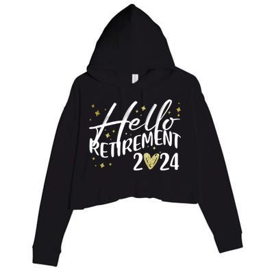 Hello Retiret 2024 Retired Retiring Cool Gift Crop Fleece Hoodie