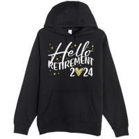 Hello Retiret 2024 Retired Retiring Cool Gift Premium Pullover Hoodie