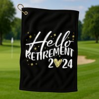 Hello Retiret 2024 Retired Retiring Cool Gift Golf Towel