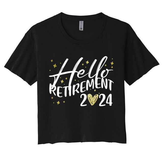 Hello Retiret 2024 Retired Retiring Cool Gift Crop Top