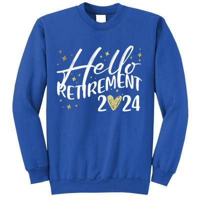 Hello Retiret 2024 Retired Retiring Cool Gift Sweatshirt