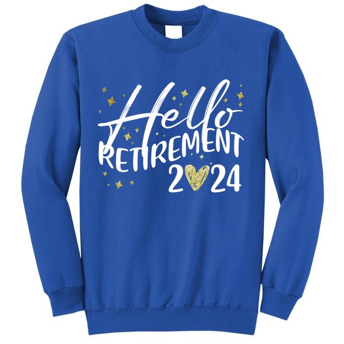 Hello Retiret 2024 Retired Retiring Cool Gift Sweatshirt