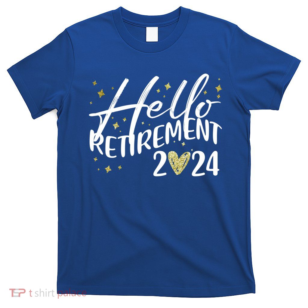 Hello Retiret 2024 Retired Retiring Cool Gift T-Shirt