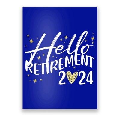 Hello Retiret 2024 Retired Retiring Cool Gift Poster