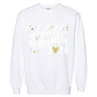 Hello Retiret 2024 Retired Retiring Cool Gift Garment-Dyed Sweatshirt