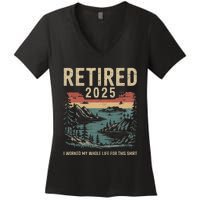 Hilarious Retired 2025 I Worked My Whole Life For This Women's V-Neck T-Shirt