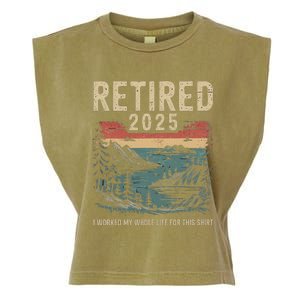 Hilarious Retired 2025 I Worked My Whole Life For This Garment-Dyed Women's Muscle Tee