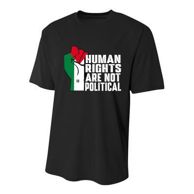 Human Rights Are Not Political Support Palestine And Gaza Youth Performance Sprint T-Shirt