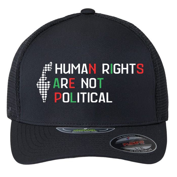 Human Rights Are Not Political Support Palestine Flexfit Unipanel Trucker Cap