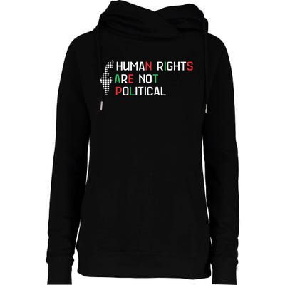 Human Rights Are Not Political Support Palestine Womens Funnel Neck Pullover Hood