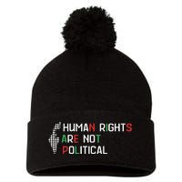 Human Rights Are Not Political Support Palestine Pom Pom 12in Knit Beanie