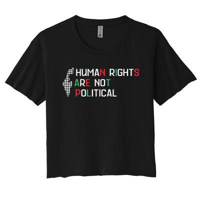 Human Rights Are Not Political Support Palestine Women's Crop Top Tee