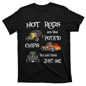 Hot Rods Are Like Potato Chips You CanT Have Just One T-Shirt