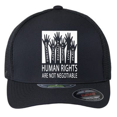 Human Rights Are Not Negotiable Peace Love Human Rights Flexfit Unipanel Trucker Cap