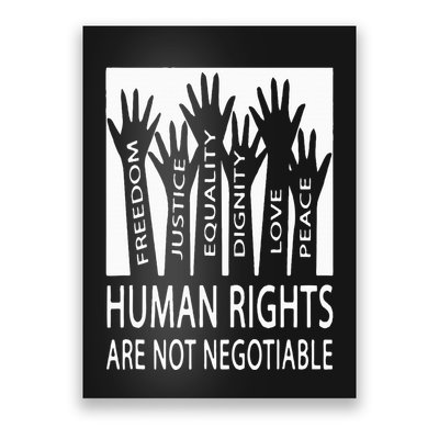 Human Rights Are Not Negotiable Peace Love Human Rights Poster