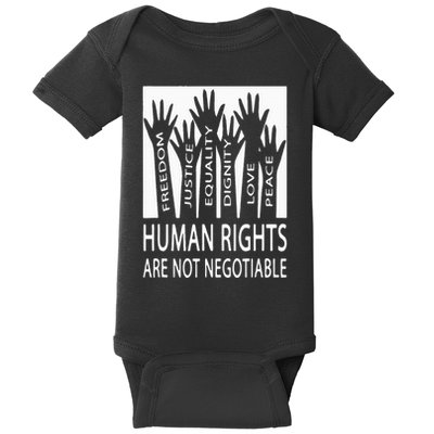 Human Rights Are Not Negotiable Peace Love Human Rights Baby Bodysuit