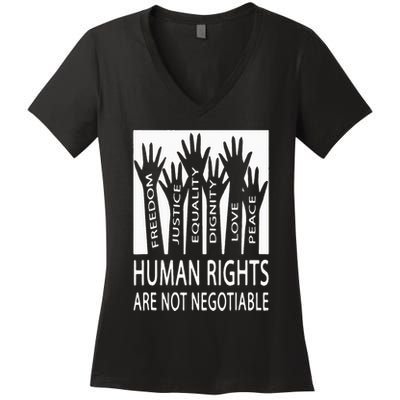 Human Rights Are Not Negotiable Peace Love Human Rights Women's V-Neck T-Shirt