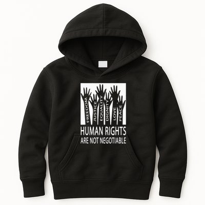 Human Rights Are Not Negotiable Peace Love Human Rights Kids Hoodie