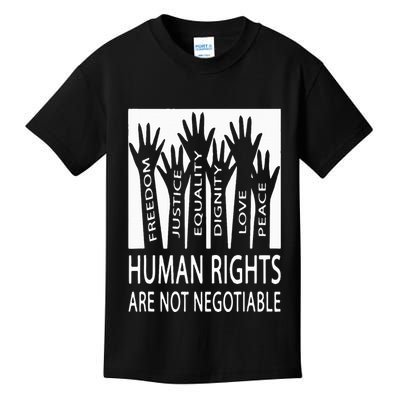 Human Rights Are Not Negotiable Peace Love Human Rights Kids T-Shirt
