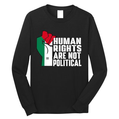 Human Rights Are Not Political Support Palestine And Gaza Long Sleeve Shirt