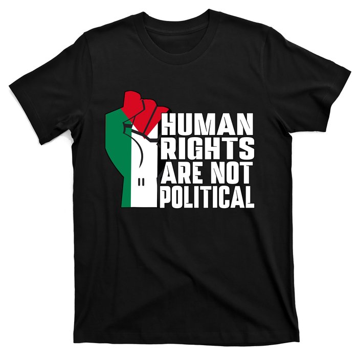 Human Rights Are Not Political Support Palestine And Gaza T-Shirt