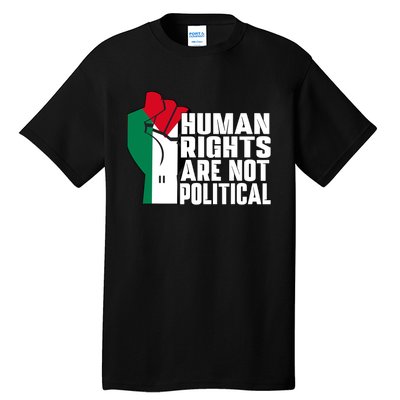 Human Rights Are Not Political Support Palestine And Gaza Tall T-Shirt