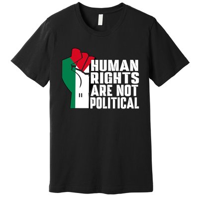 Human Rights Are Not Political Support Palestine And Gaza Premium T-Shirt