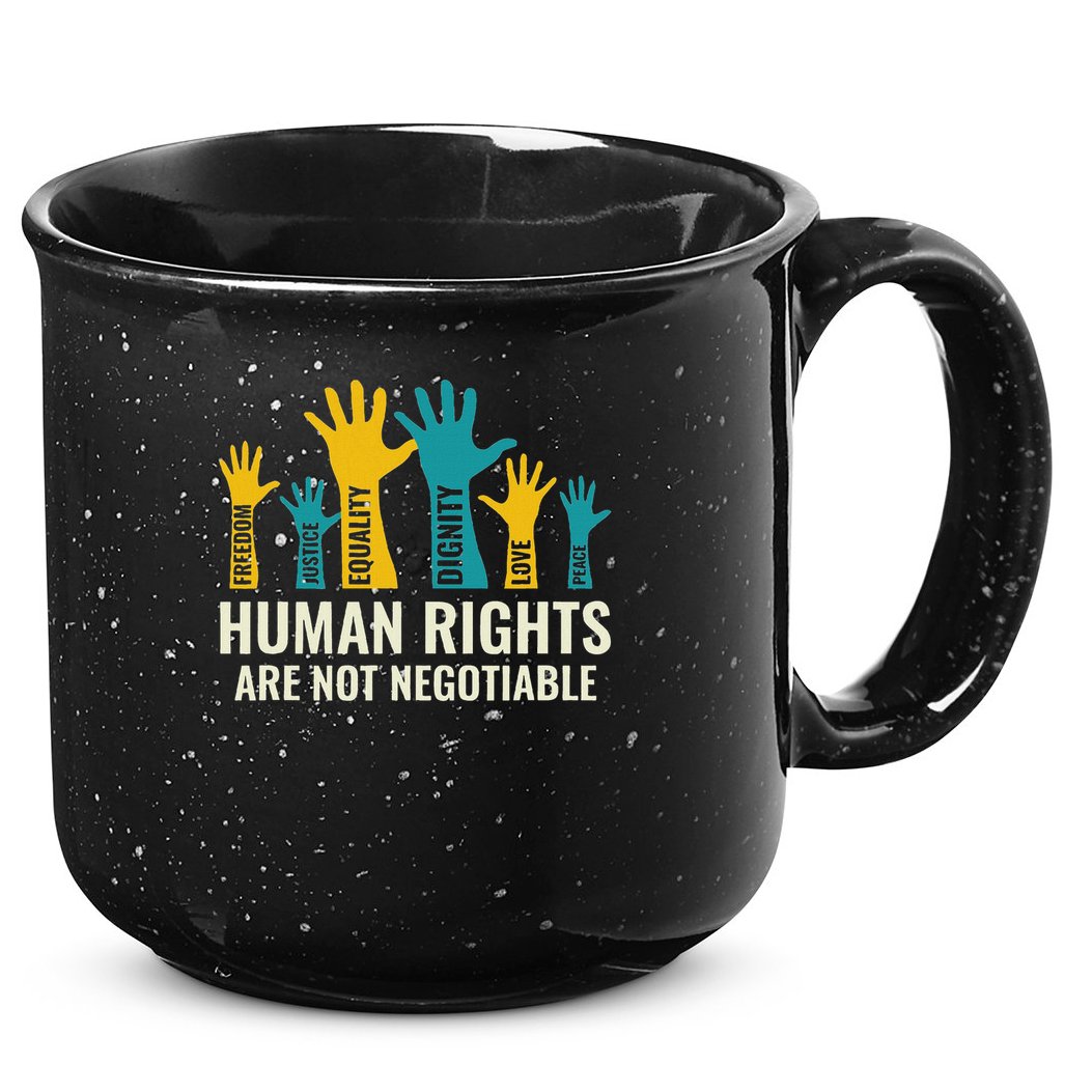 Human Rights Are Non Negotiable Human Rights Day 15oz Campfire Ceramic Mug