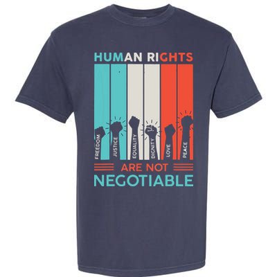 Human Rights Are Not Negotiable Garment-Dyed Heavyweight T-Shirt