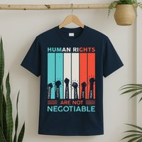 Human Rights Are Not Negotiable T-Shirt