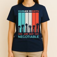 Human Rights Are Not Negotiable T-Shirt