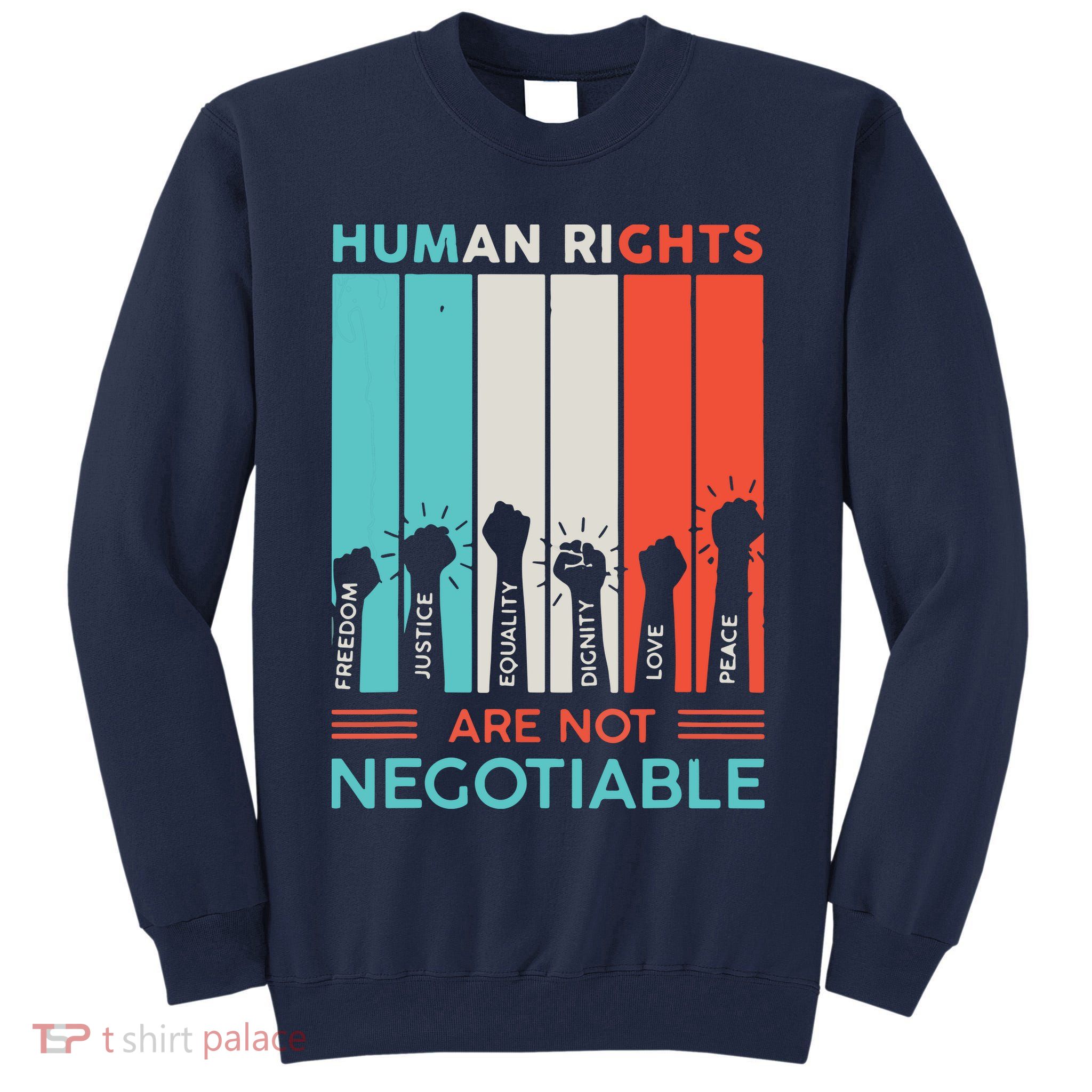 Human Rights Are Not Negotiable Tall Sweatshirt