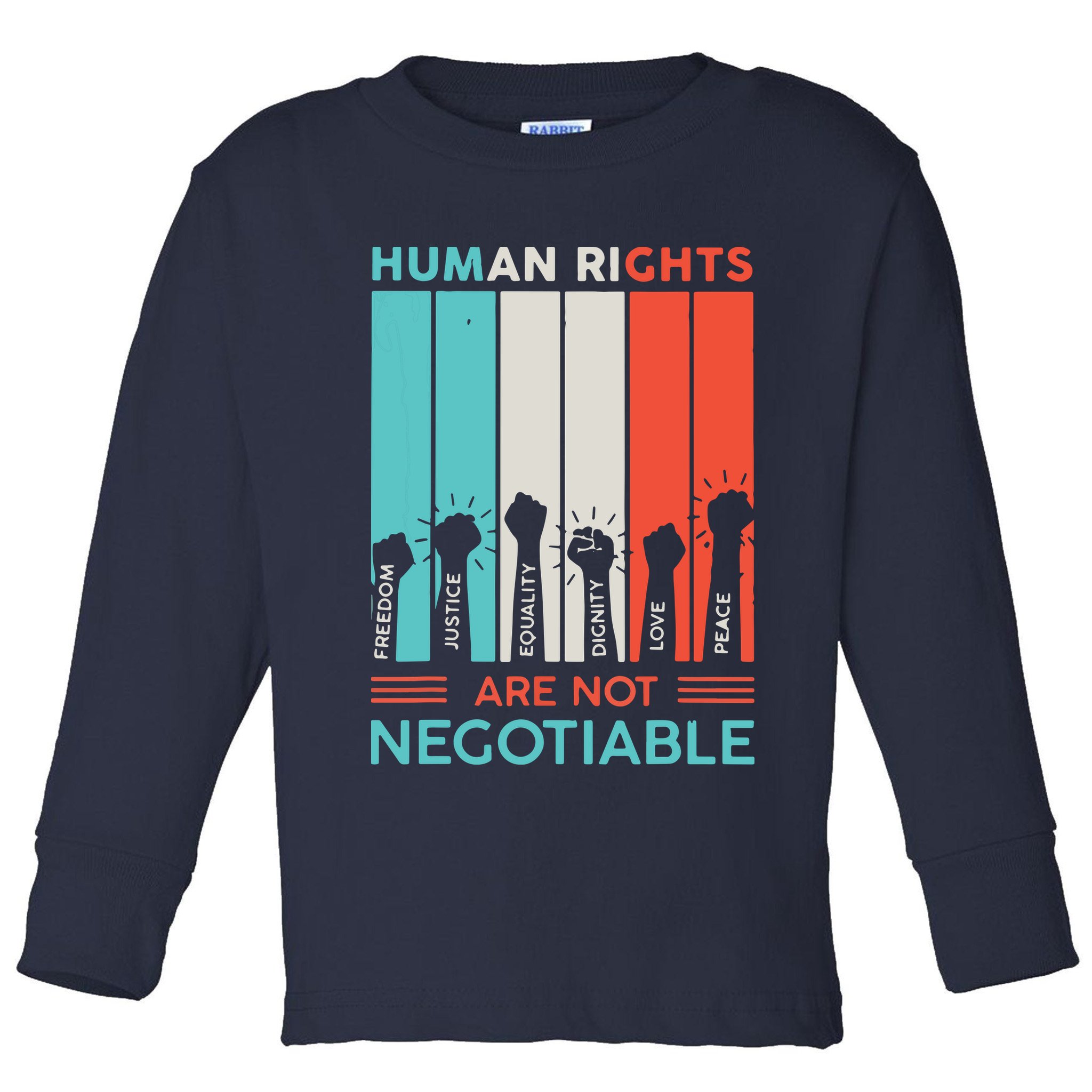 Human Rights Are Not Negotiable Toddler Long Sleeve Shirt