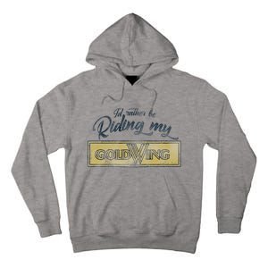 Honda Rather Be Riding My Gold Wing Tall Hoodie