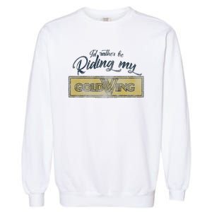 Honda Rather Be Riding My Gold Wing Garment-Dyed Sweatshirt