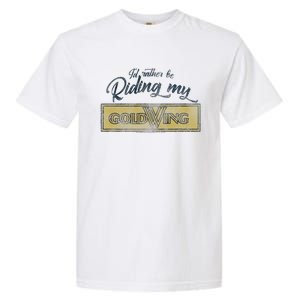 Honda Rather Be Riding My Gold Wing Garment-Dyed Heavyweight T-Shirt