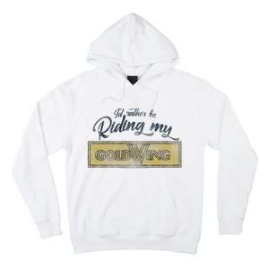 Honda Rather Be Riding My Gold Wing Hoodie