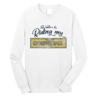 Honda Rather Be Riding My Gold Wing Long Sleeve Shirt