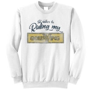 Honda Rather Be Riding My Gold Wing Sweatshirt